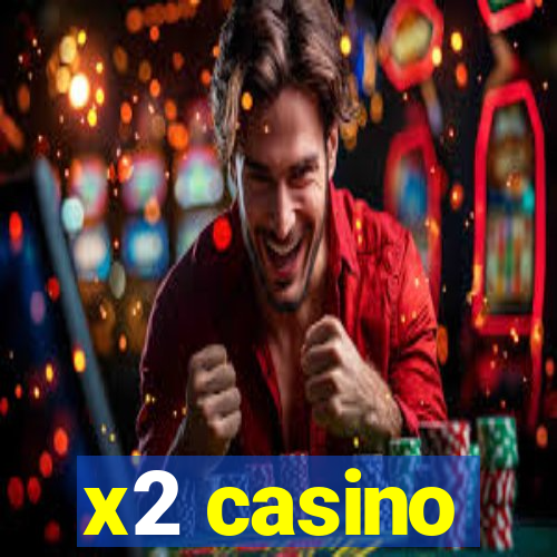 x2 casino